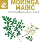 Moringa Magic: Your Natural Wellness Companion